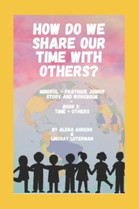 How Do We Share Our Time With Others?