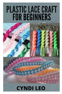 Plastic Lace Crafts for Beginners