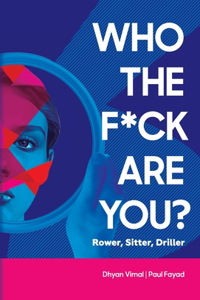 Who the F*ck Are You? Rower, Sitter, Driller?