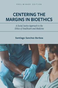 Centering the Margins in Bioethics