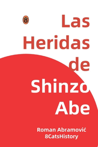 Las heridas de Shinzo Abe
