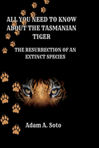 All You Need to Know about the Tasmanian Tiger