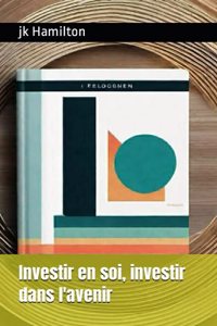 Investir en soi, investir dans l'avenir