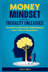 Money Mindet. Frugality Unleashed