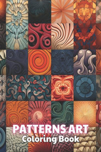 Patterns Art Coloring Book For Adult: 100+ New and Exciting Designs for All Fans