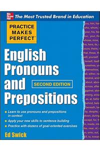 Practice Makes Perfect English Pronouns and Prepositions, Second Edition