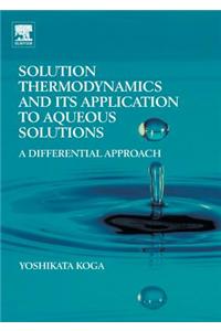 Solution Thermodynamics and Its Application to Aqueous Solutions