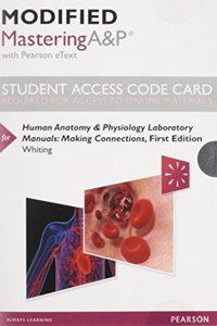 Modified Masteringa&p with Pearson Etext -- Standalone Access Card -- For Human Anatomy & Physiology Laboratory Manuals: Making Connections
