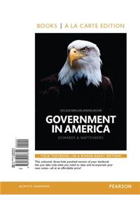 Government in America, 2014 Elections and Updates Edition, Book a la Carte Edition Plus New Mypoliscilab for American Government -- Access Card Packag