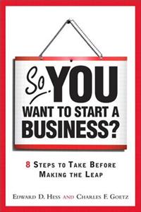 So, You Want to Start a Business?