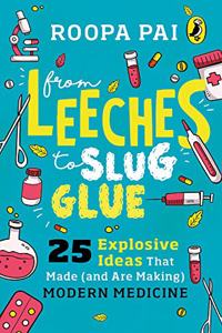 From Leeches to Slug Glue