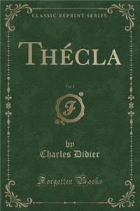ThÃ©cla, Vol. 1 (Classic Reprint)
