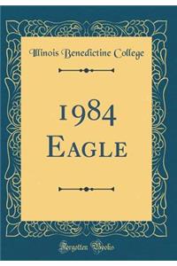 1984 Eagle (Classic Reprint)