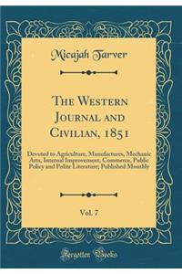 The Western Journal and Civilian, 1851, Vol. 7: Devoted to Agriculture, Manufactures, Mechanic Arts, Internal Improvement, Commerce, Public Policy and Polite Literature; Published Monthly (Classic Reprint)