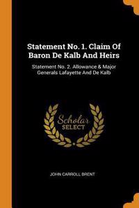 Statement No. 1. Claim of Baron de Kalb and Heirs