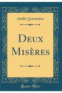 Deux MisÃ¨res (Classic Reprint)