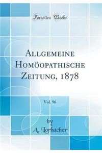 Allgemeine HomÃ¶opathische Zeitung, 1878, Vol. 96 (Classic Reprint)