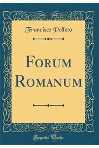 Forum Romanum (Classic Reprint)