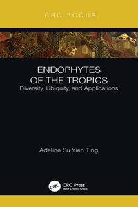 Endophytes of the Tropics