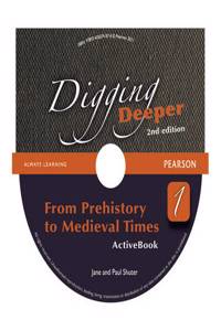 Digging Deeper 1: From Prehistory to Medieval Times Second Edition Student Book with ActiveBook CD