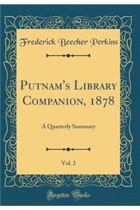 Putnam's Library Companion, 1878, Vol. 2: A Quarterly Summary (Classic Reprint)