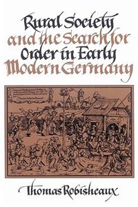 Rural Society and the Search for Order in Early Modern Germany