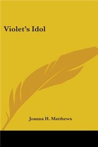 Violet's Idol