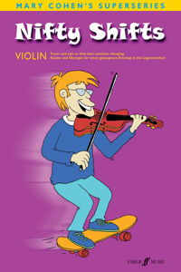 Nifty Shifts for Violin: Tunes and Technical Tips to Kick-start Position Changing/ Stucke Und Ubengen Fur Einen Gelungenen Einstieg in Den Lagenwechsel