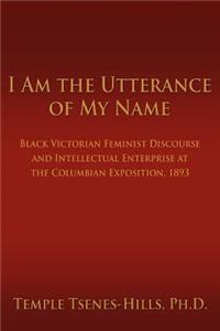 I Am the Utterance of My Name