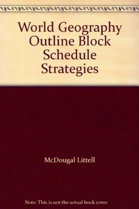 McDougal Littell World Cultures & Geography: Block Scheduling Strategies Grades 6-8 Western Hemisphere and Europe