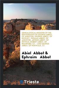 A Genealogical Register of the Descendants of George Abbot, of Andover