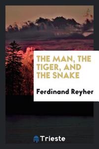 THE MAN, THE TIGER, AND THE SNAKE