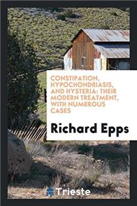 Constipation, Hypochondriasis, and Hysteria