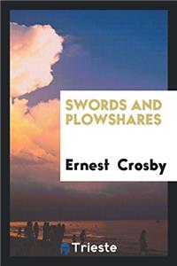 SWORDS AND PLOWSHARES