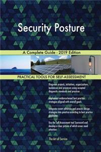 Security Posture A Complete Guide - 2019 Edition