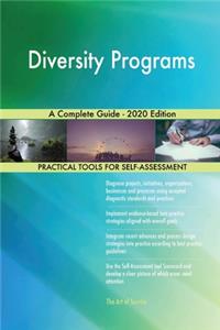 Diversity Programs A Complete Guide - 2020 Edition