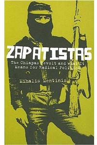 Zapatistas: The Chiapas Revolt and What It Means for Radical Politics