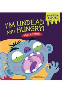 I'm Undead and Hungry!