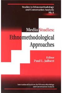 Media Studies: Ethnomethodological Approaches