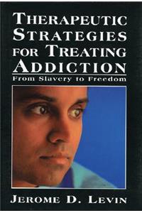 Therapeutic Strategies for Treating Addiction