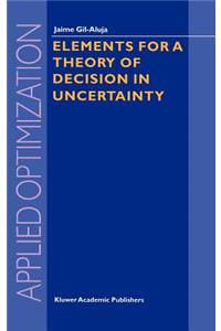 Elements for a Theory of Decision in Uncertainty