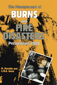 Management of Burns and Fire Disasters: Perspectives 2000