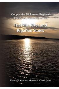 Cooperative Diplomacy, Regional Stability and National Interests. the Nile River and the Riparian States