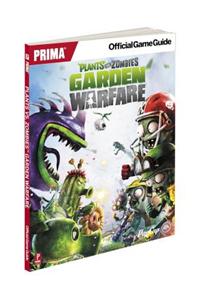 Plants Vs Zombies Garden Warfare: Prima Official Game Guide