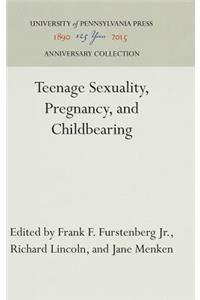 Teenage Sexuality, Pregnancy, and Childbearing