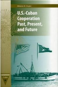 U.S.-Cuban Cooperation Past, Present, and Future