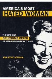 America's Most Hated Woman