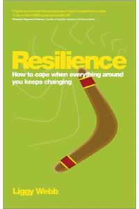 Resilience: How to Cope When Everything Around You Keeps Changing