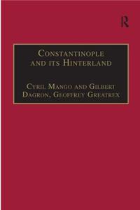 Constantinople and its Hinterland
