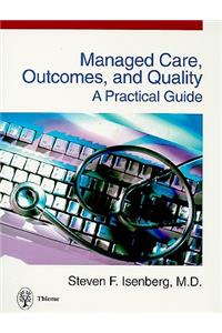 Managed Care, Outcomes, and Quality: A Practical Guide